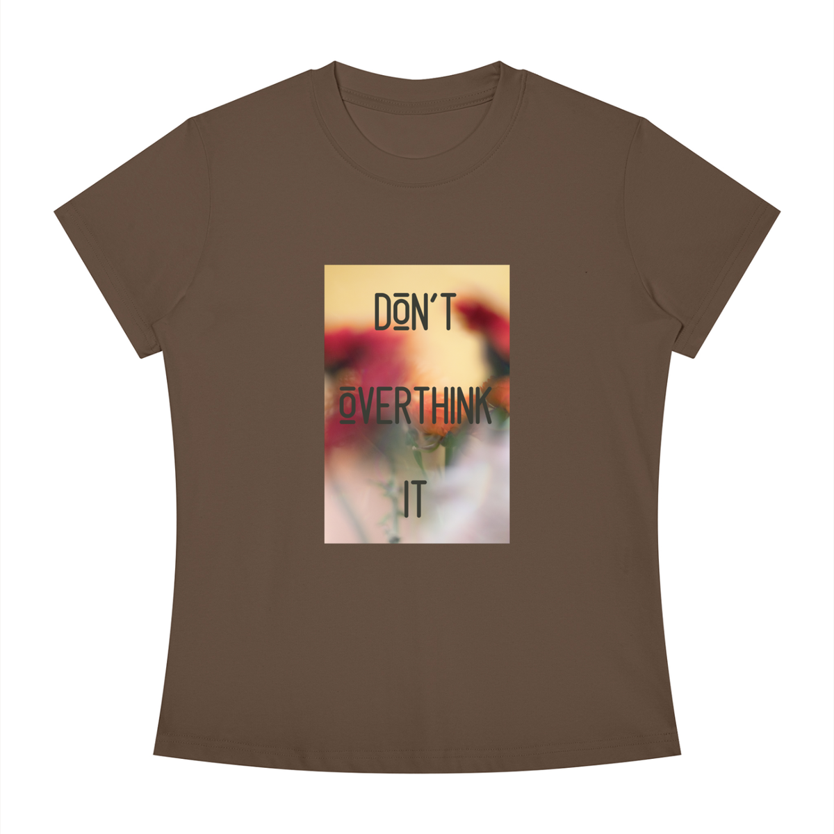 Women's Slim Fit Crewneck T-Shirt - Don't overthink it