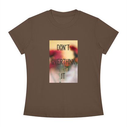 Women's Slim Fit Crewneck T-Shirt - Don't overthink it