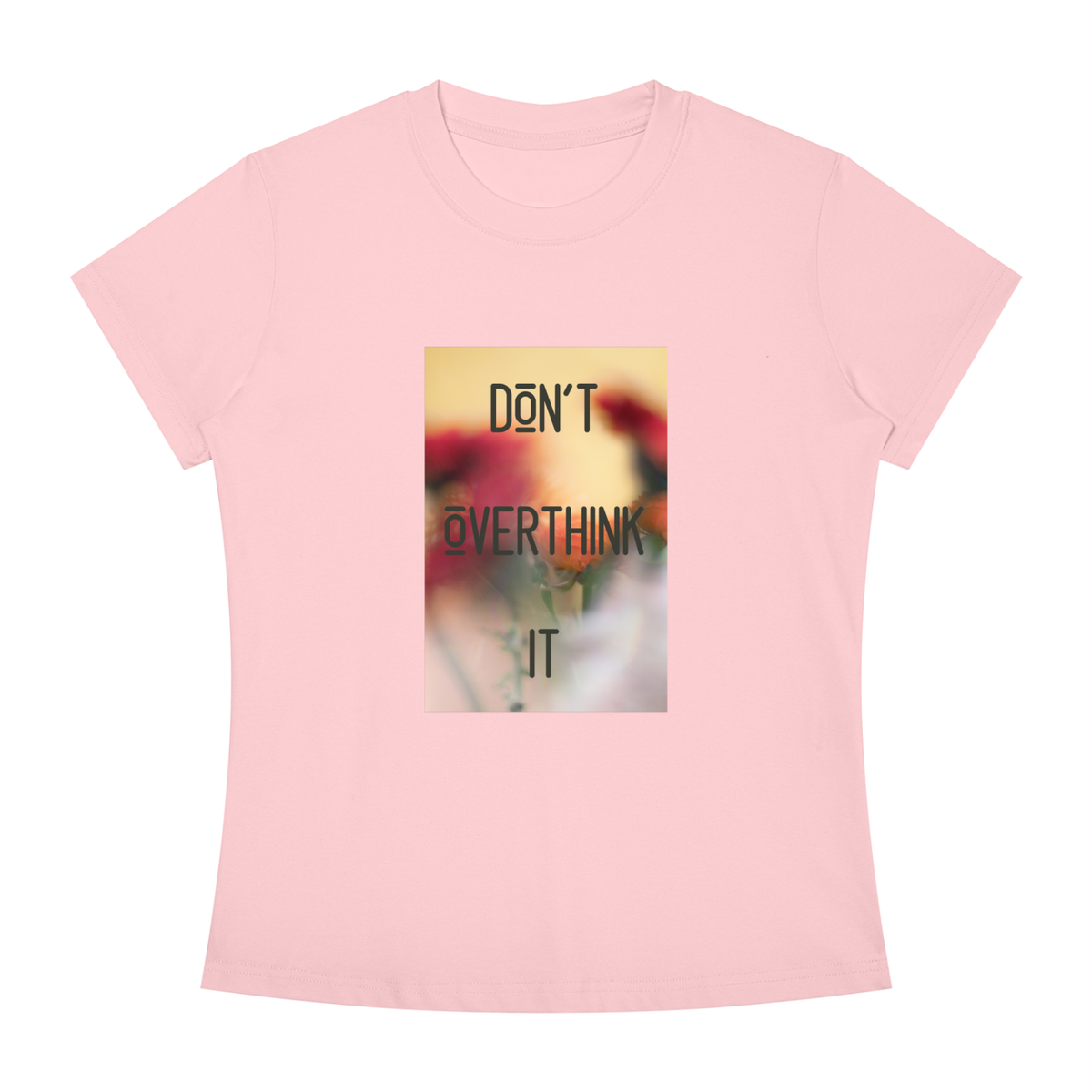 Women's Slim Fit Crewneck T-Shirt - Don't overthink it