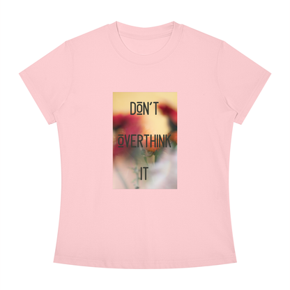 Women's Slim Fit Crewneck T-Shirt - Don't overthink it