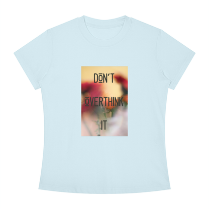 Women's Slim Fit Crewneck T-Shirt - Don't overthink it