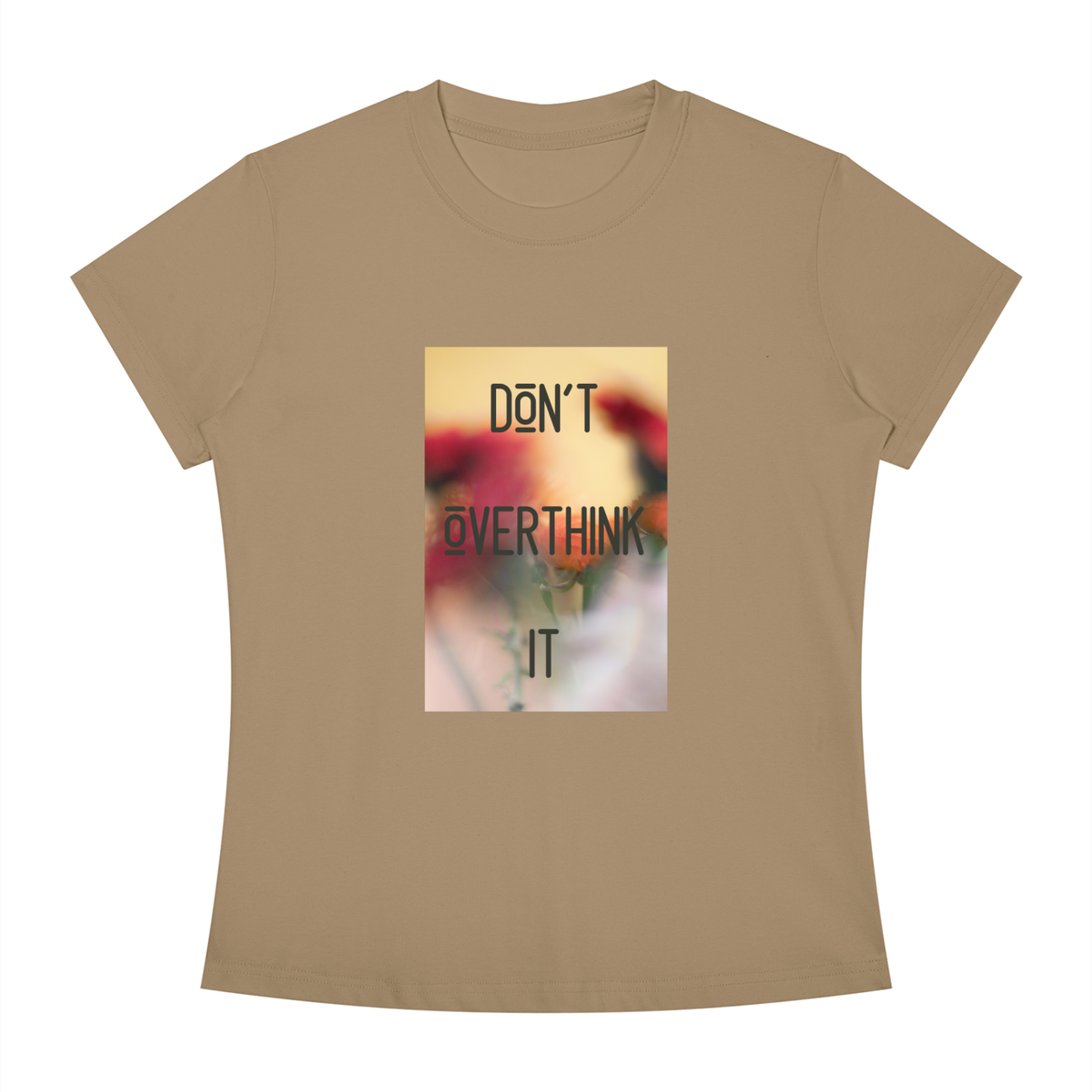 Women's Slim Fit Crewneck T-Shirt - Don't overthink it