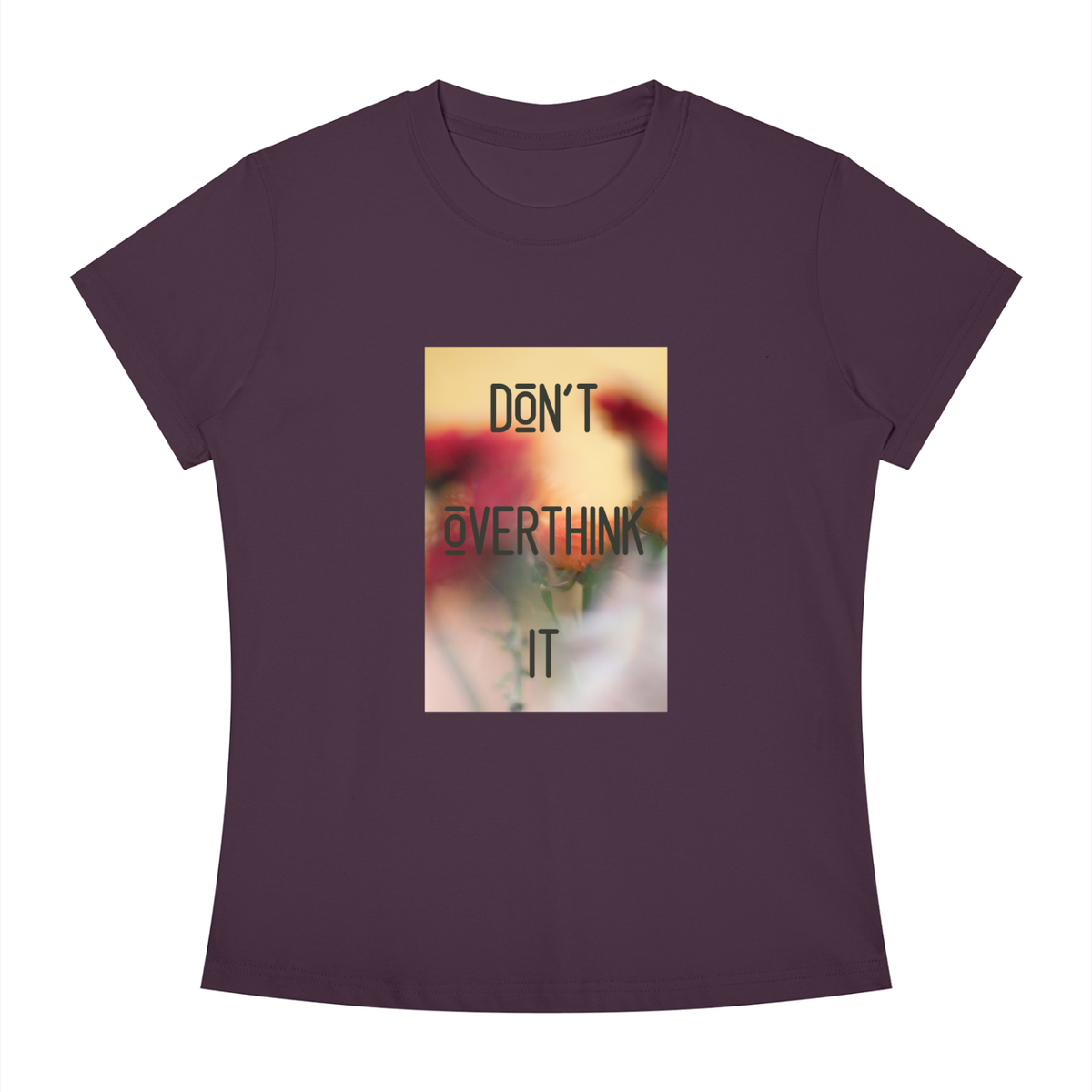 Women's Slim Fit Crewneck T-Shirt - Don't overthink it