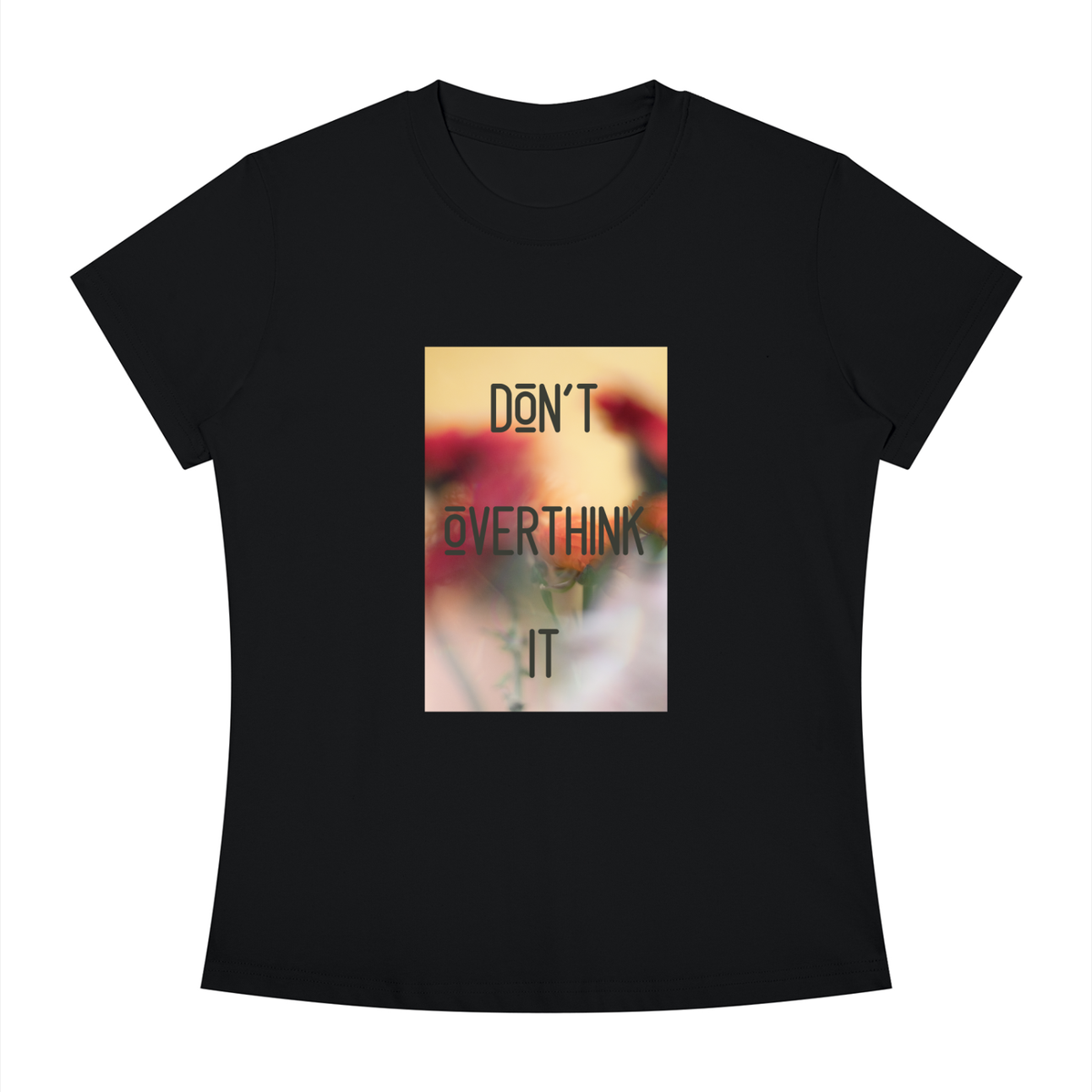 Women's Slim Fit Crewneck T-Shirt - Don't overthink it